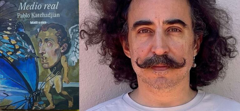 ENTREVISTA A PABLO KATCHADJIAN – «MEDIO REAL», SU NUEVO LIBRO – FUE SOBRESEÍDO DE PLAGIO A BORGES.