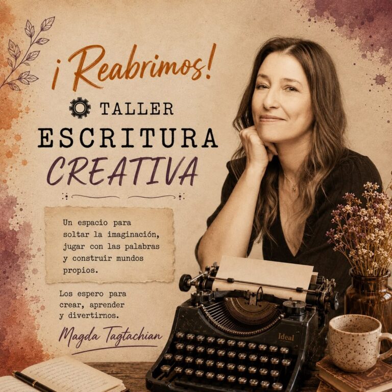 MAGDA TAGTACHIAN REABRE SU TALLER DE ESCRITURA CREATIVA.