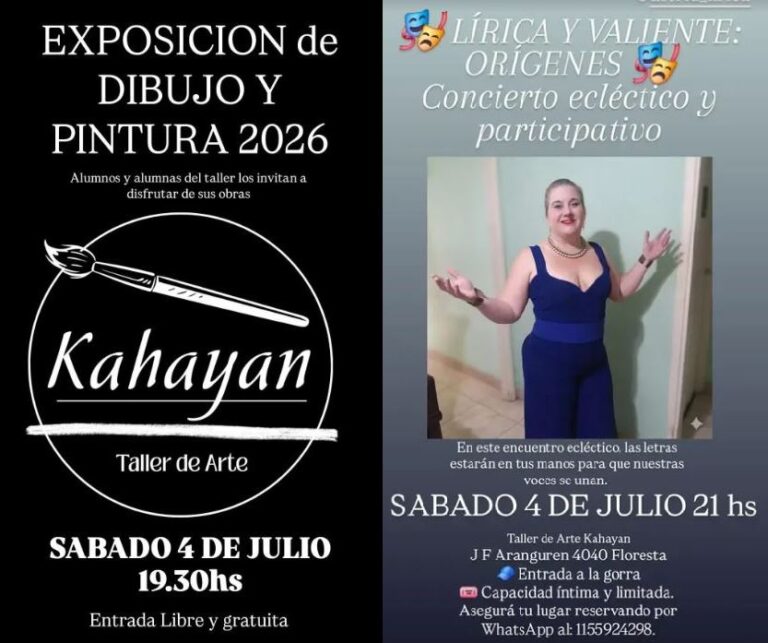4 DE JULIO, 19.30 HS EN TALLER KAHAYAN, FLORESTA: MUESTRA DIBUJO Y PINTURA DE ALUMNOS – 21 HS, CONCIERTO LÍRICO POR ASTRID NEIFF.