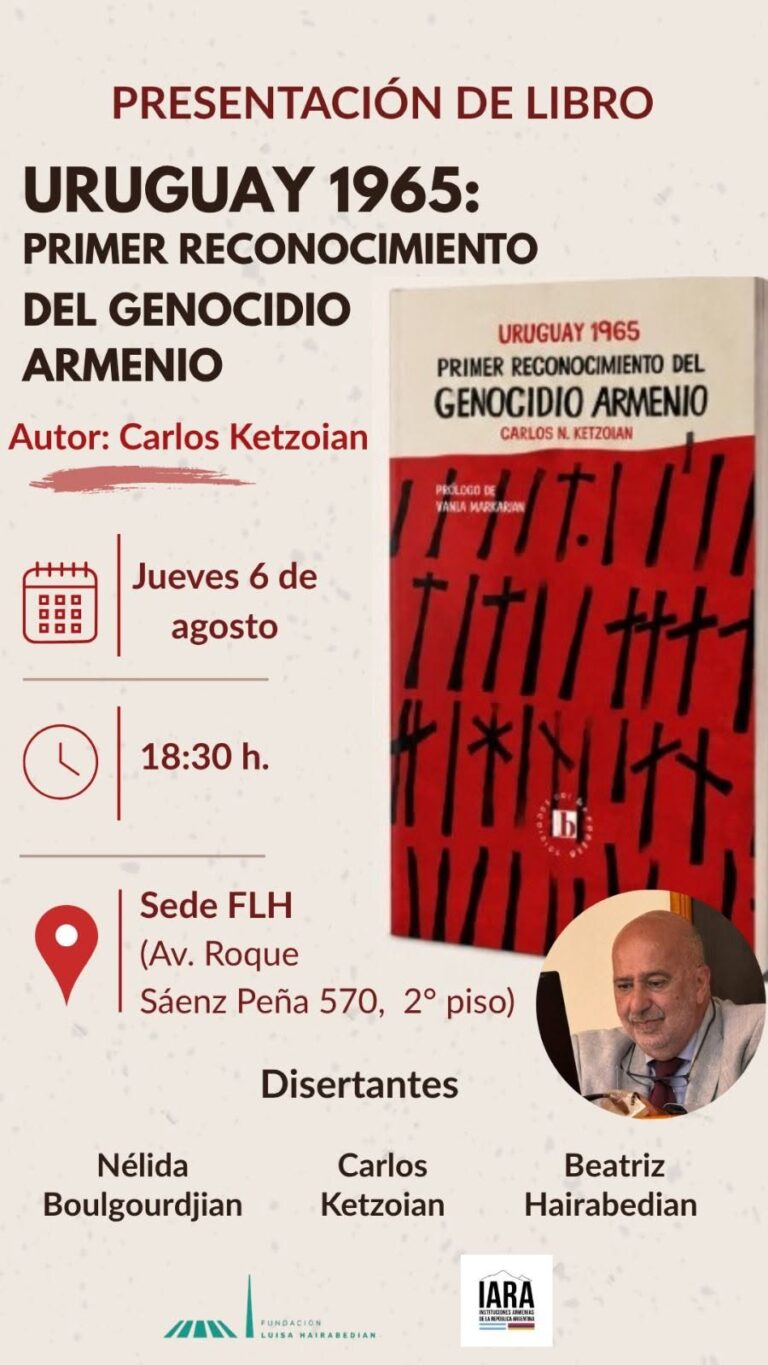 6 DE AGOSTO, 18 HS EN FUNDACIÓN L.HAIRABEDIAN – BS AS: PRESENTACIÓN DEL LIBRO «URUGUAY 1965, PRIMER RECONOCIMIENTO DEL GENOCIDIO ARMENIO».