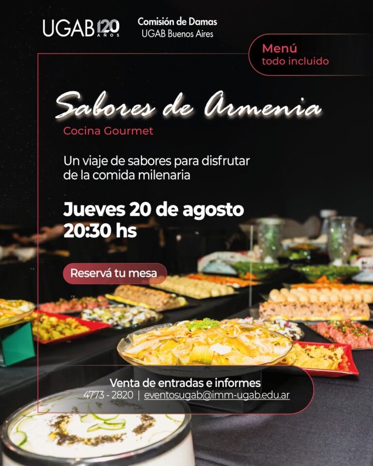 20 DE AGOSTO, 20.30 HS EN UGAB BS AS: SABORES DE ARMENIA, A BENEFICIO DEL FONDO DE BECAS DEL INSTITUTO MARIE MANOOGIAN.