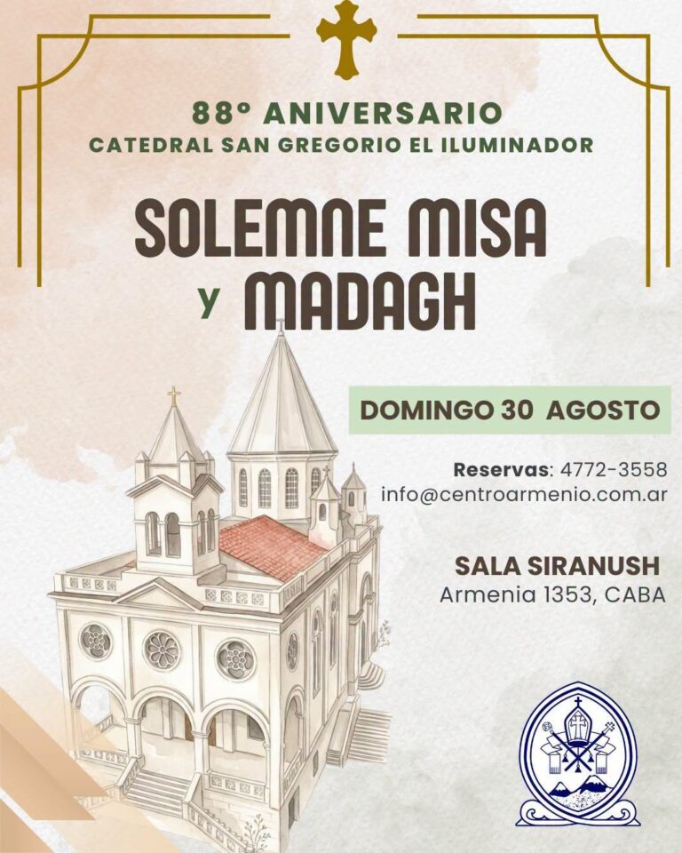30 DE AGOSTO: MISA Y MADAGH POR EL 88° ANIVERSARIO DE LA CATEDRAL ARMENIA SAN GREGORIO EL ILUMINADOR, BUENOS AIRES.