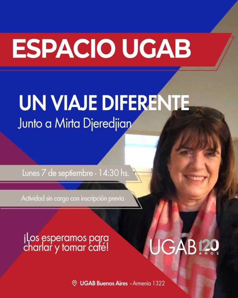 7 DE SEPTIEMBRE, 14.30 HS EN UGAB BS AS: UN VIAJE DIFERENTE POR ARMENIA, JUNTO A LA PROF. MIRTA DJEREDJIAN.