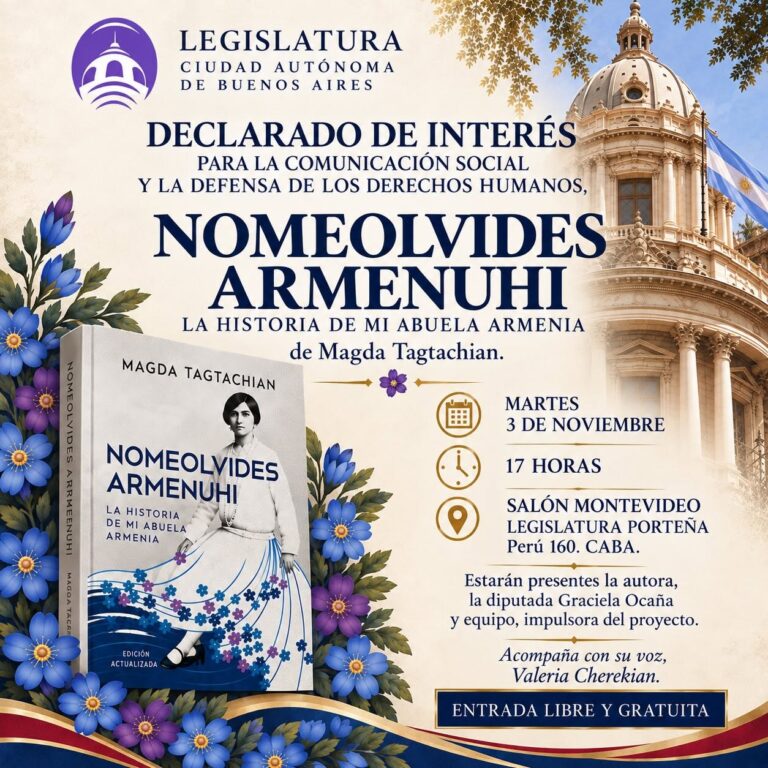 3 DE NOVIEMBRE, 17 HS EN LEGISLATURA PORTEÑA: DECLARADO DE INTERÉS «NOMEOLVIDES ARMENUHÍ, LA HISTORIA DE MI ABUELA ARMENIA» -LIBRO DE MAGDA TAGTACHIAN.
